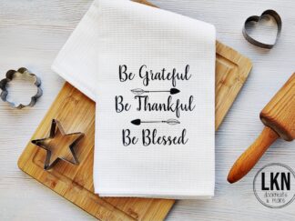 Fall dish towel with phrase Be Grateful Be Thankful Be Blessed