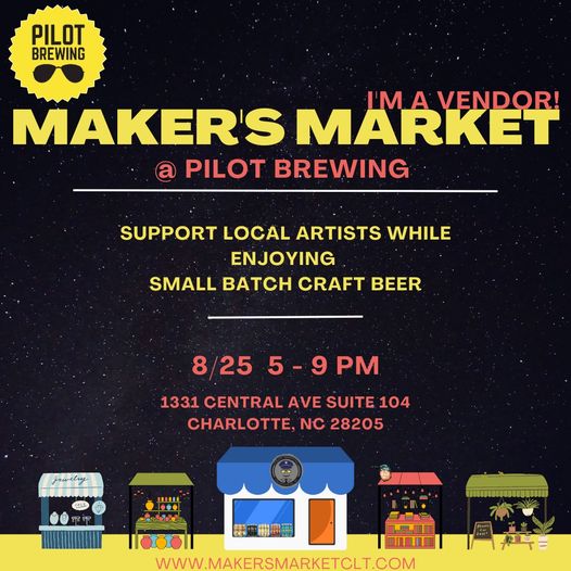 Graphic for Maker's Market CLT vendor market at Pilot Brewing in Charlotte on August 25th from 5-9pm