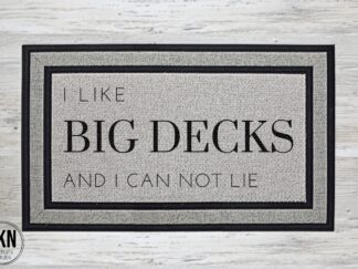 Mockup of a funny 90s lyrics doormat that reads, "I like big decks and I can not lie" for your deck